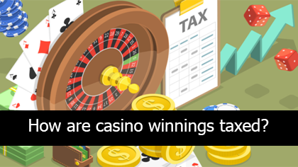 How are casino winnings taxed?